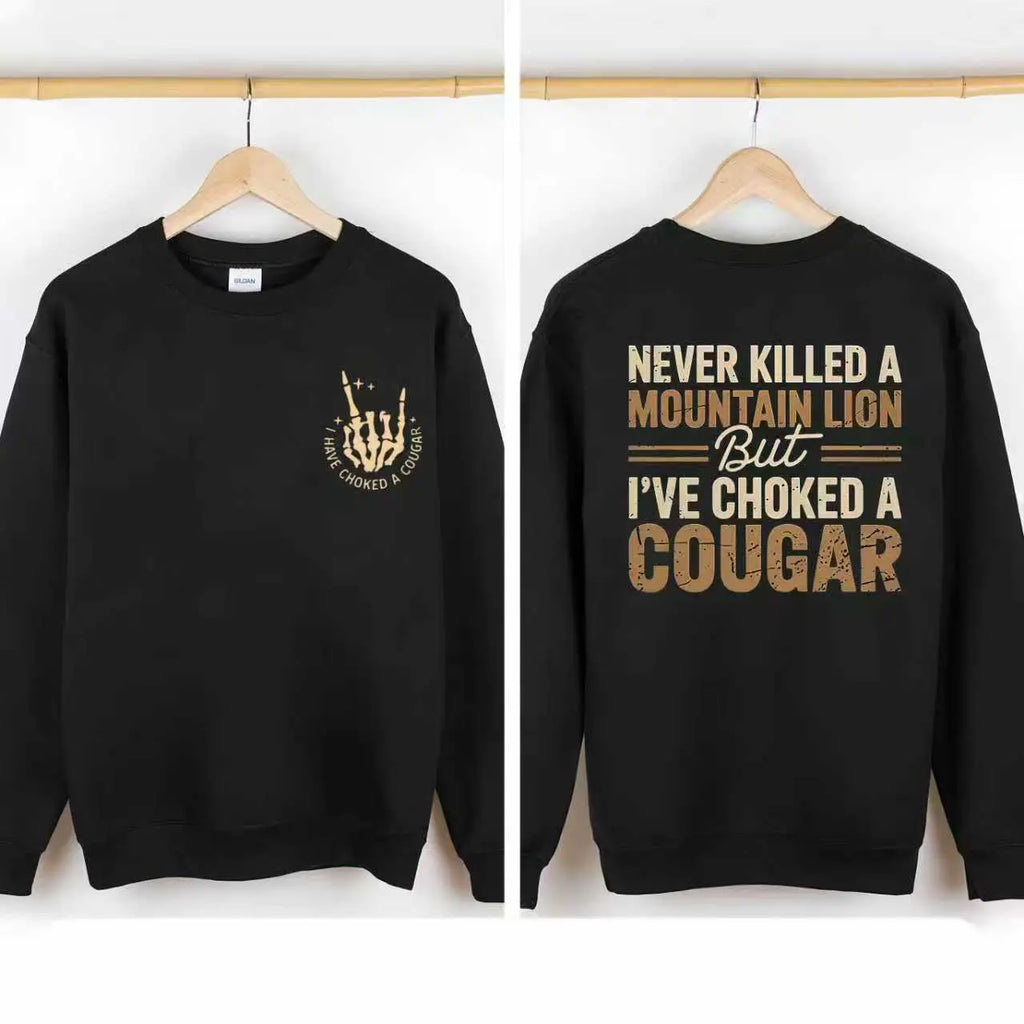 Never Killed a Mountain Lion But I have Choked a Cougar Funny Quote T-Shirt, Sarcastic Humor 2 Sided Graphic Design Unisex Cotton T-shirt for  for Women Womenswear Top Black Casual