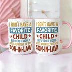 Funny Son In Law Mug, Favorite Child Joke Coffee Gift, Family Humor Drinkware, Birthday Present, Sarcastic Quote, 11oz Tea Cup, Travel Coffee Mug, 15oz Large Ceramic Mug, Gift for Family, Kitchen Drinkware