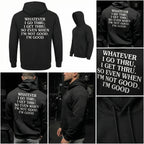 Whatever I Go Thru, I Get Thru Hoodie
