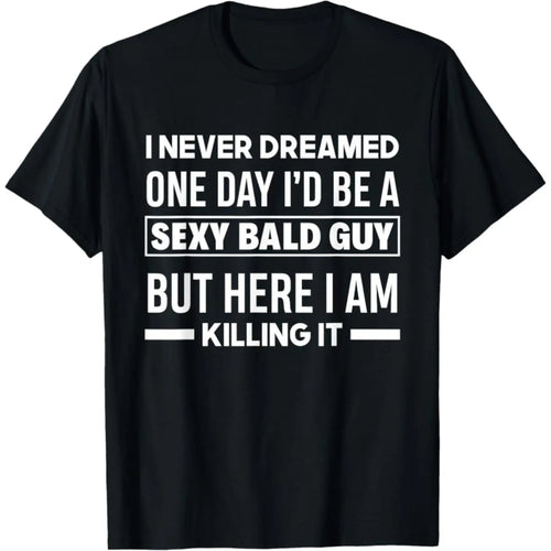 Amusing Bald Joke TShirt for Men Featuring Sexy Bald Guy Phrase on Soft Black Crew Neck