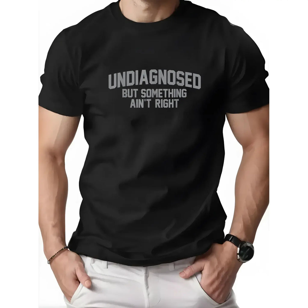 Undiagnosed But Something Right Humor T-Shirt