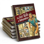 The Lost Skills of Independence Book | 200 Life-Saving Skills for Home Projects, Survival, Emergencies, Food Preservation, Herbal Remedies, Mindset, and More