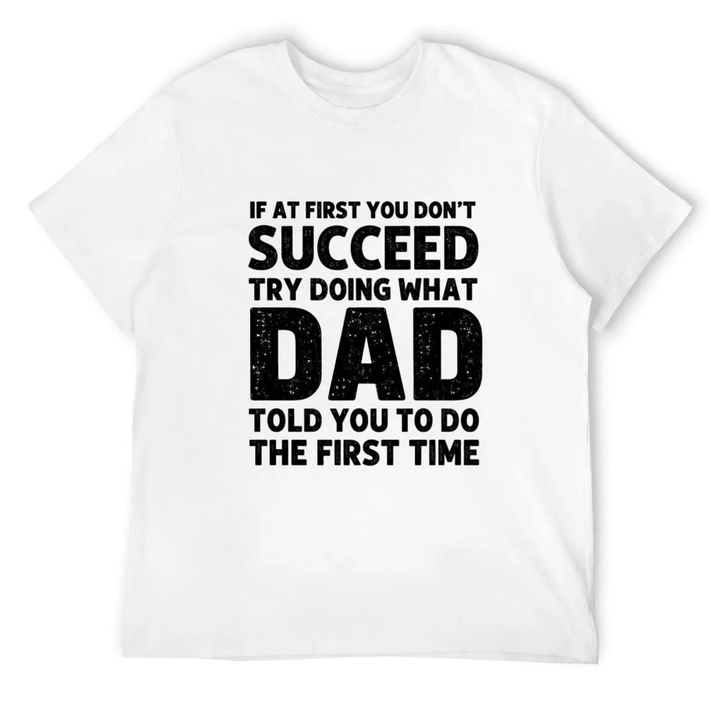Men's Comfy Funny Graphic Tee - Humorous "Dad Told You" Quote, Breathable Crew Neck Short Sleeve Shirt, Father's Day Gifts, Dad Gifts Streetwear Outfit Soft Classic