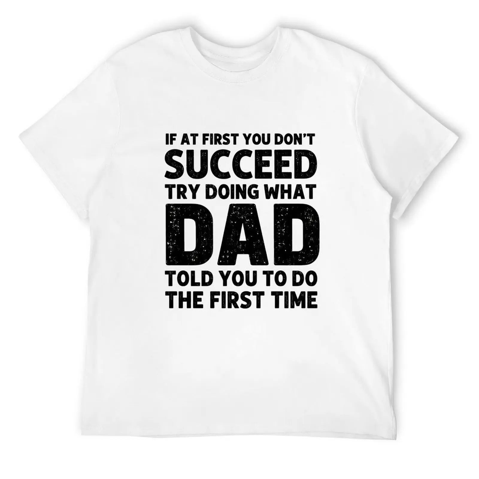 Men's Comfy Funny Graphic Tee - Humorous "Dad Told You" Quote, Breathable Crew Neck Short Sleeve Shirt, Father's Day Gifts, Dad Gifts Streetwear Outfit Soft Classic