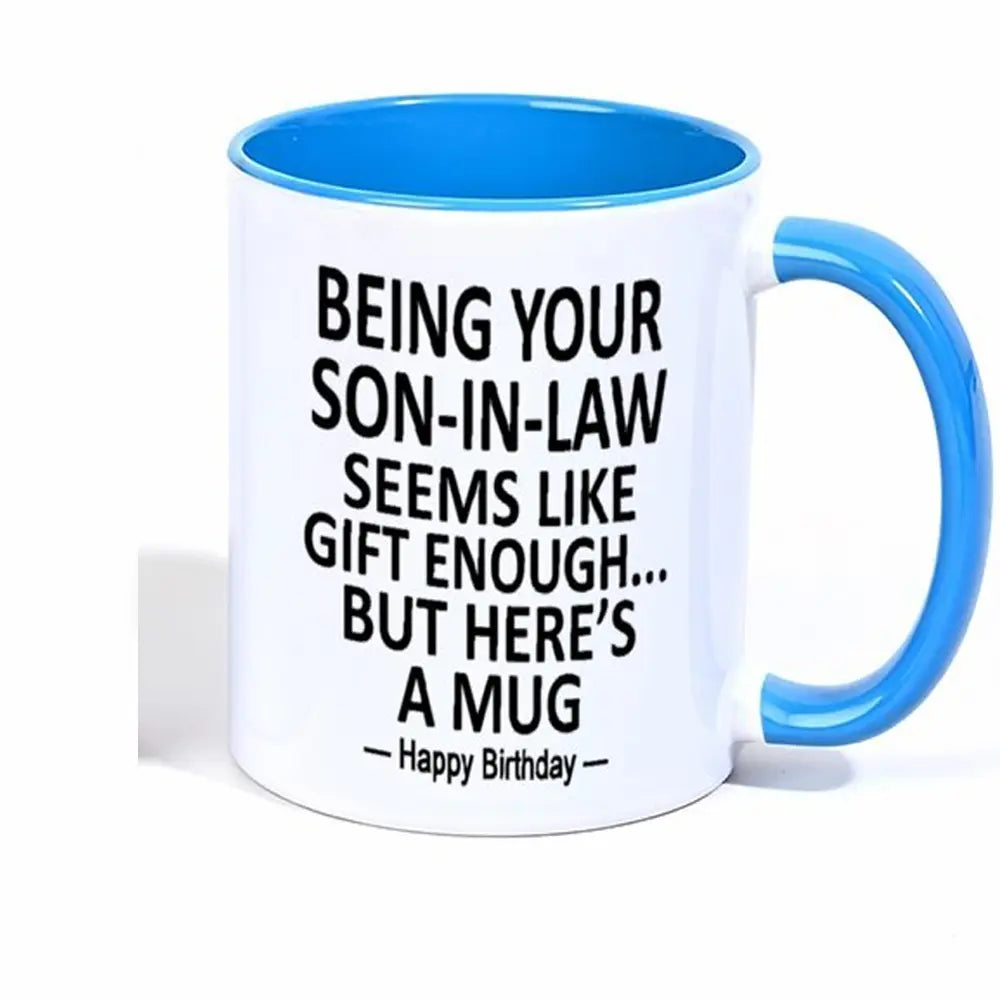 Being Your Son-In-Law is Gift Enough Funny Mother's Day Gift Accent Coffee Mug