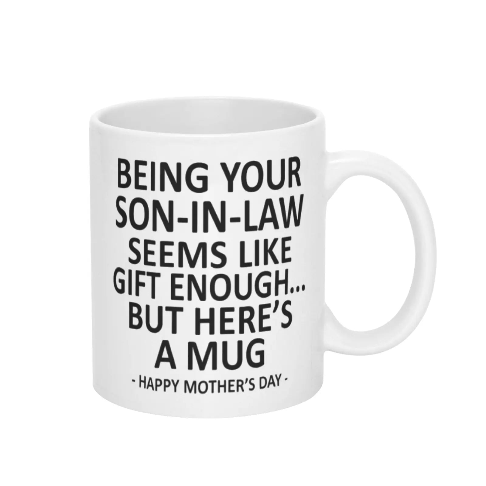 Funny Son-In-Law Coffee Mug - "Gift Enough" Humorous Ceramic Cup
