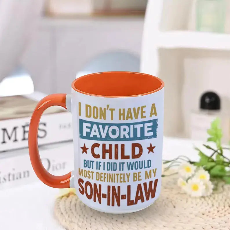 Funny Son In Law Mug, Favorite Child Joke Coffee Gift, Family Humor Drinkware, Birthday Present, Sarcastic Quote, 11oz Tea Cup, Travel Coffee Mug, 15oz Large Ceramic Mug, Gift for Family, Kitchen Drinkware
