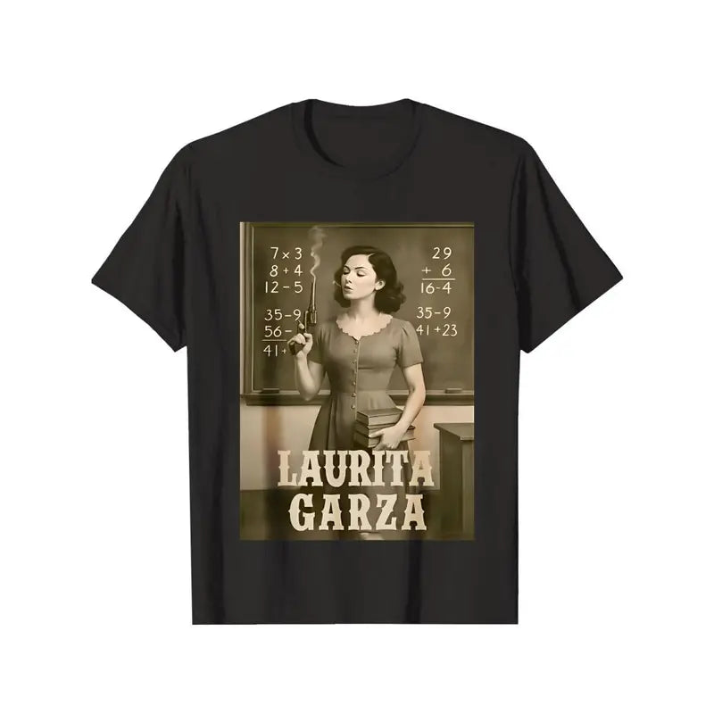 Black T-Shirt Laurita Garza Vintage Teacher Smoking Math Classroom Print Casual Wear for Men Women Unisex Streetwear Fashion Gift Graphic Tee