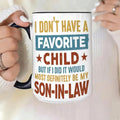 Funny Son In Law Mug, Favorite Child Joke Coffee Gift, Family Humor Drinkware