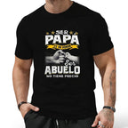 Funny Grandpa Shirt, Gift For Grandfather, Ser Papa Es Un Honor Ser Abuelo No Tiene Precio Spanish T-Shirt Menswear Casual Cotton Top Classic Fabric