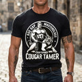 Funny Inappropriate Humor Certified Cougar Tamer Gag T-Shirt Made In USA