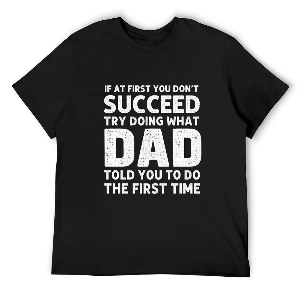 Men's Comfy Funny Graphic Tee - Humorous "Dad Told You" Quote, Breathable Crew Neck Short Sleeve Shirt, Father's Day Gifts, Dad Gifts Streetwear Outfit Soft Classic