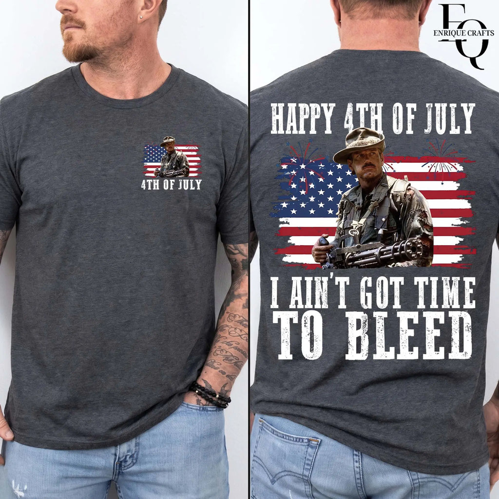 I Ain't Got Time To Bleed 4th Of July T-Shirt, Predator Movie Tee, Independence Day Shirt, Classic Movie Quote Tee