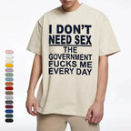 Tee4daddy - Government Fk Me Every Day T-Shirt, Graphic Round Neck Shirt, Comfortable Streetwear, Men Cotton Shirt, Casual Streetwear