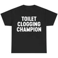 Funny Gag Gift Shirt – Toilet Champion Tee – Humor Graphic T-Shirt